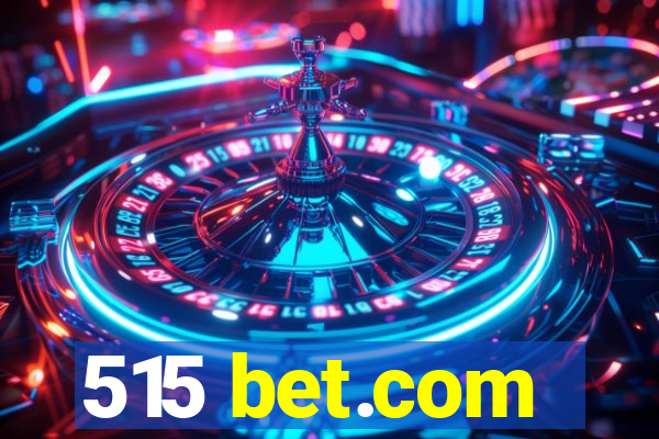 515 bet.com